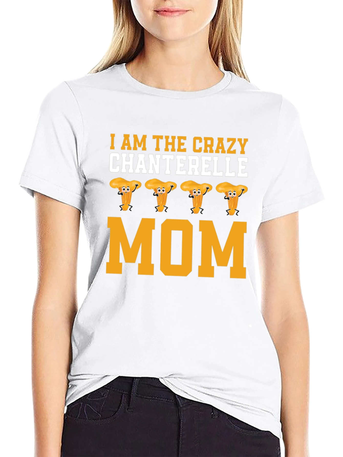 Crazy Chanterelle Mom T-Shirt