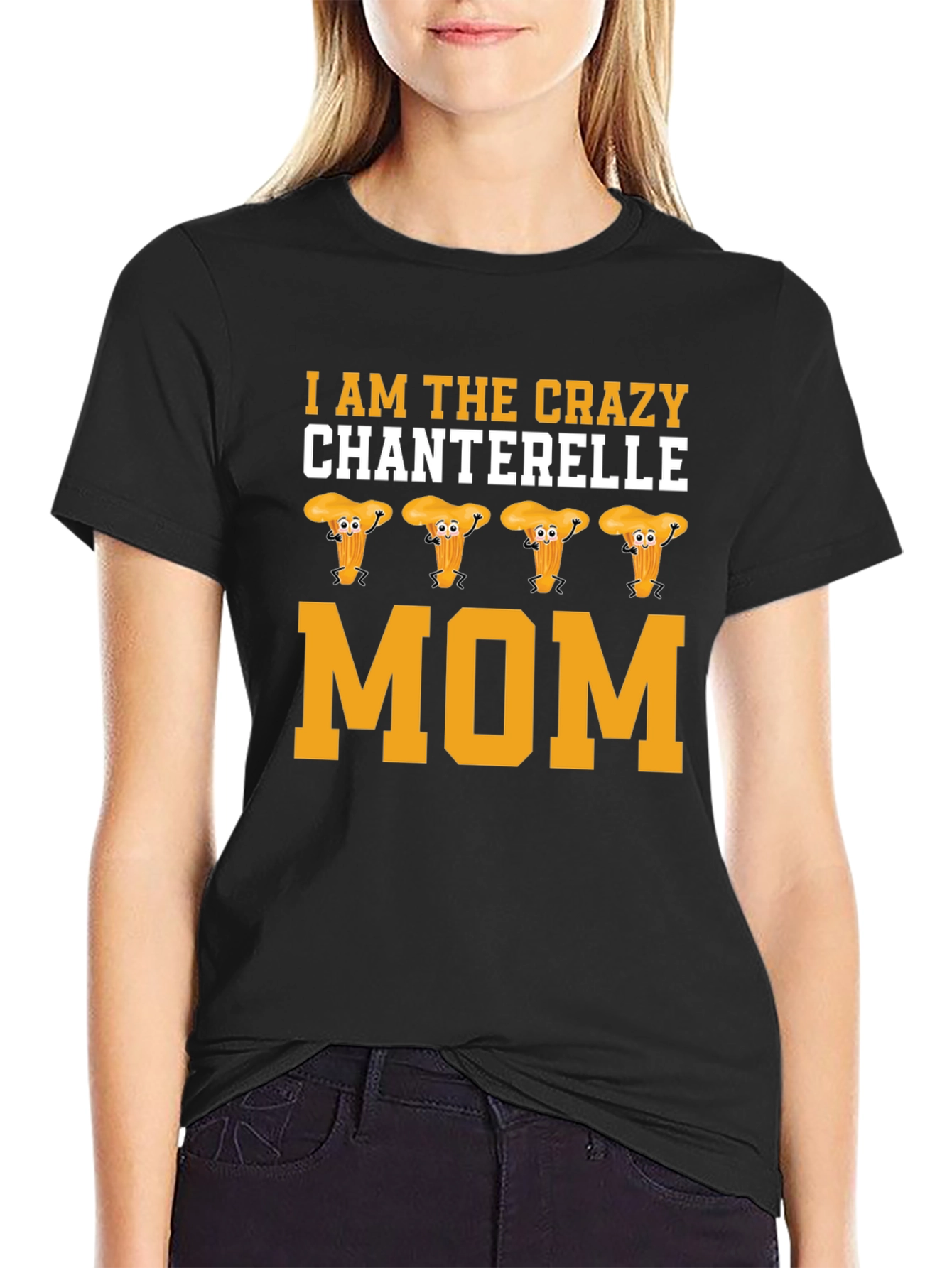 Crazy Chanterelle Mom T-Shirt