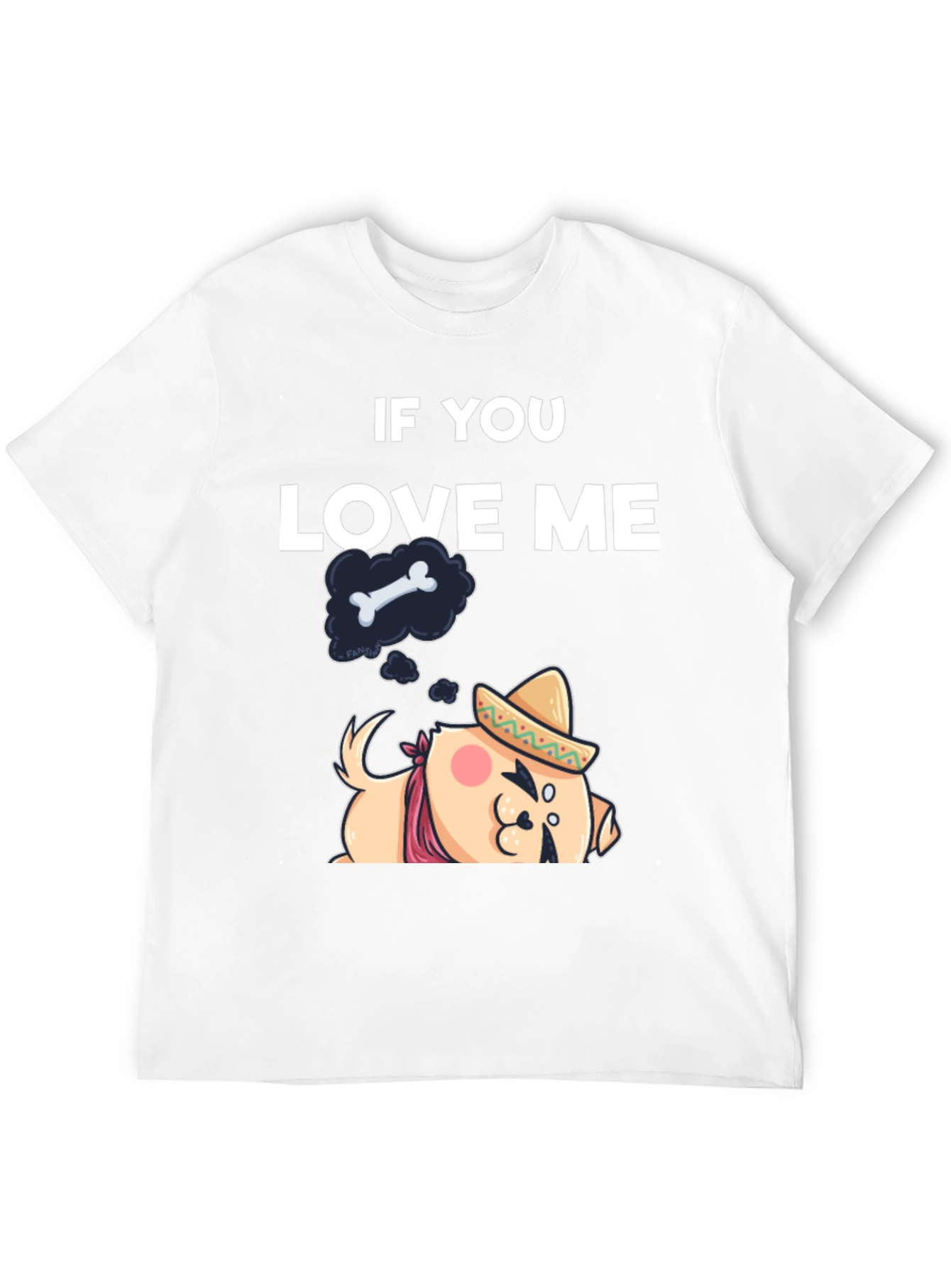 If You Love Me Dog T-Shirt