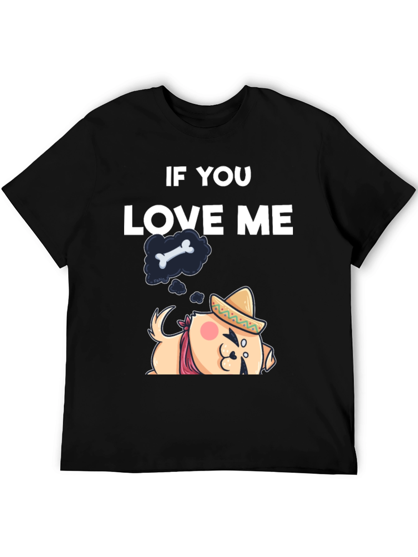 If You Love Me Dog T-Shirt