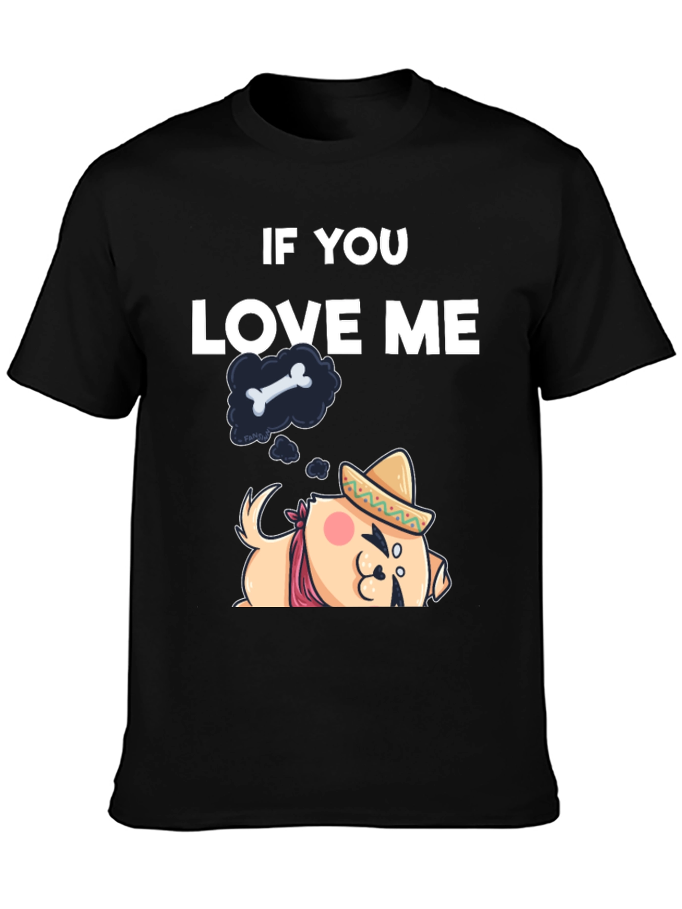 If You Love Me Dog T-Shirt