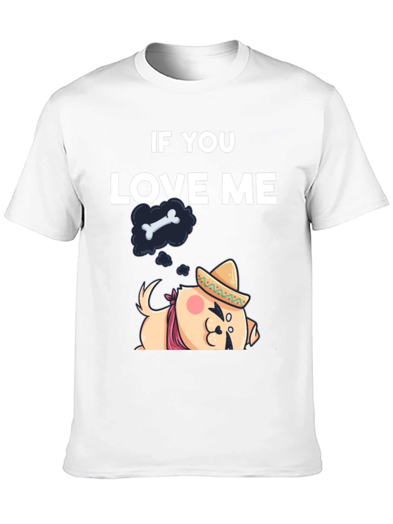 If You Love Me Dog T-Shirt