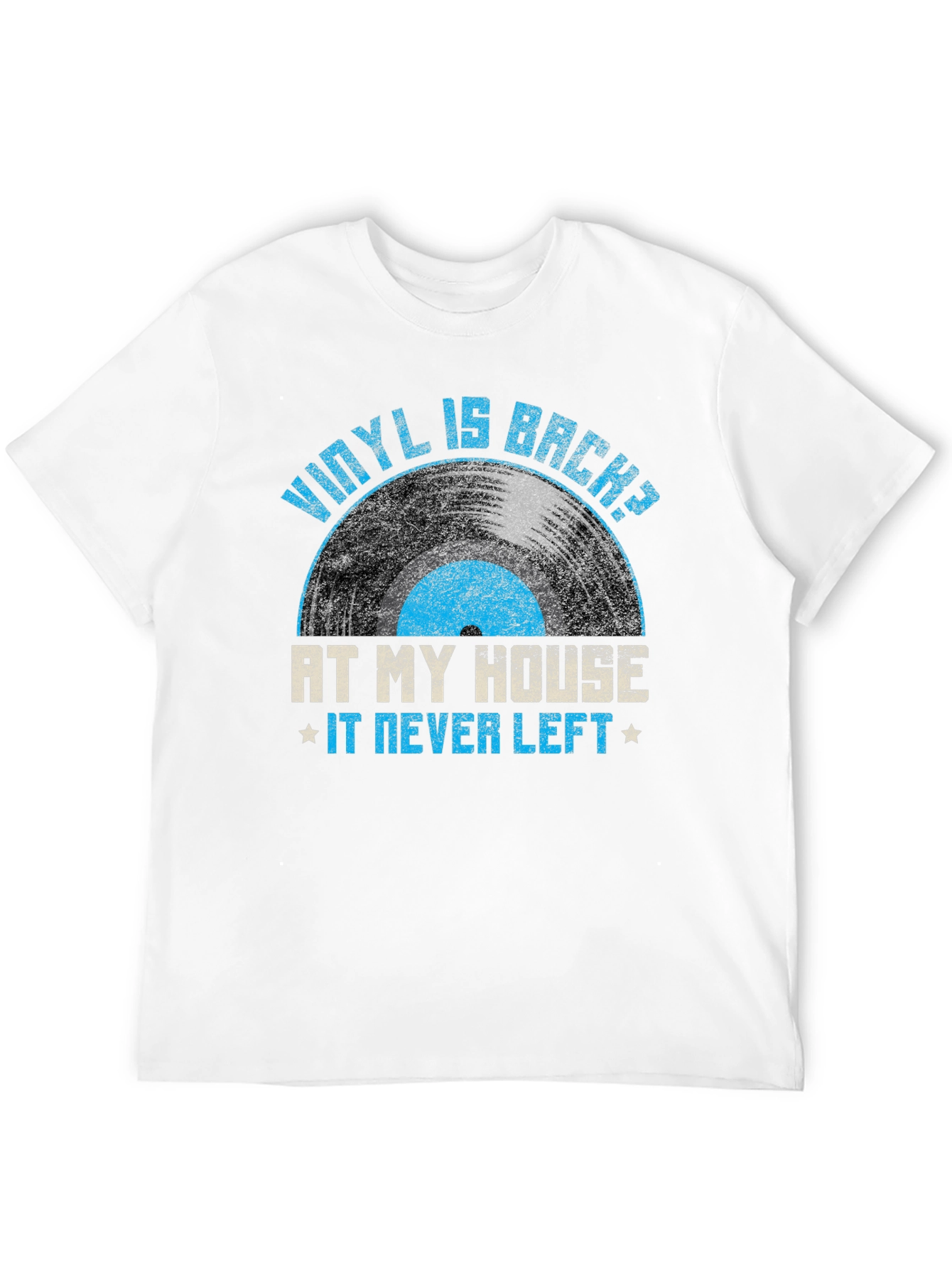 Vinyl is Back T-Shirt - At My House It Never Left