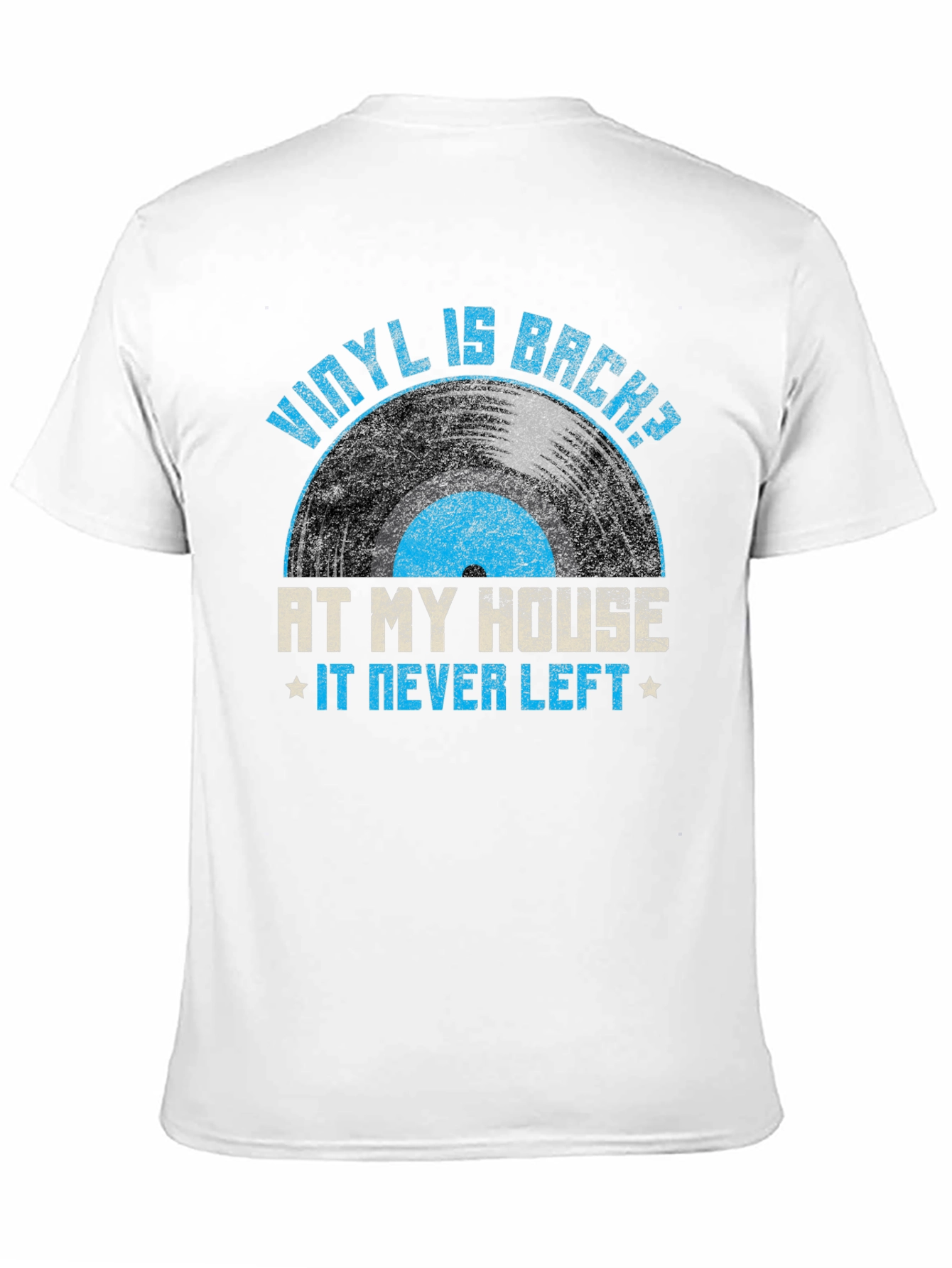 Vinyl is Back T-Shirt - At My House It Never Left