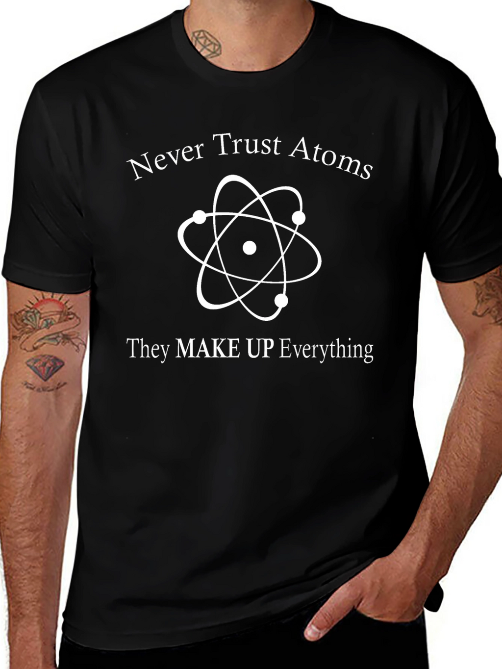 Never Trust Atoms Funny Science T-Shirt