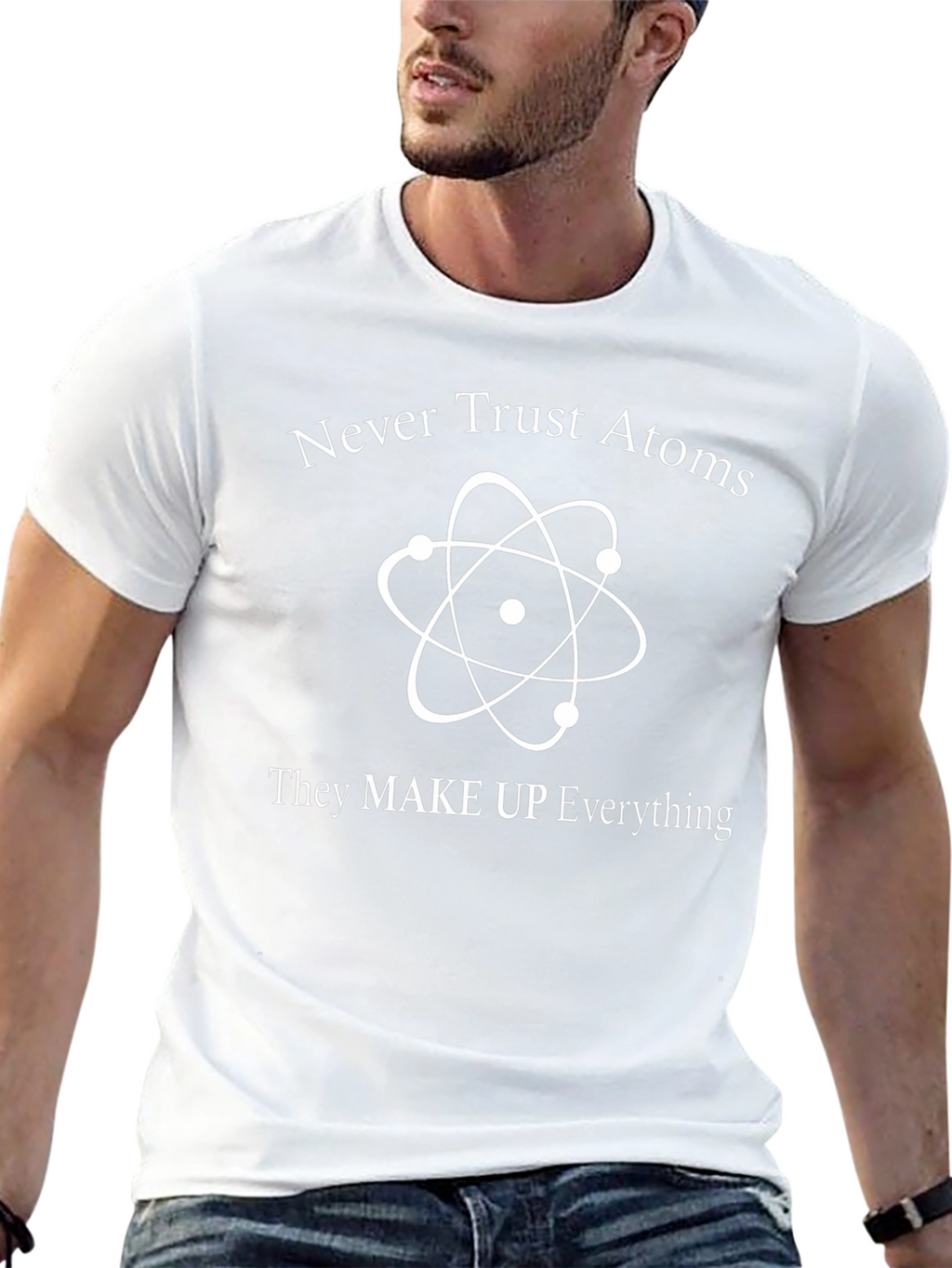 Never Trust Atoms Funny Science T-Shirt
