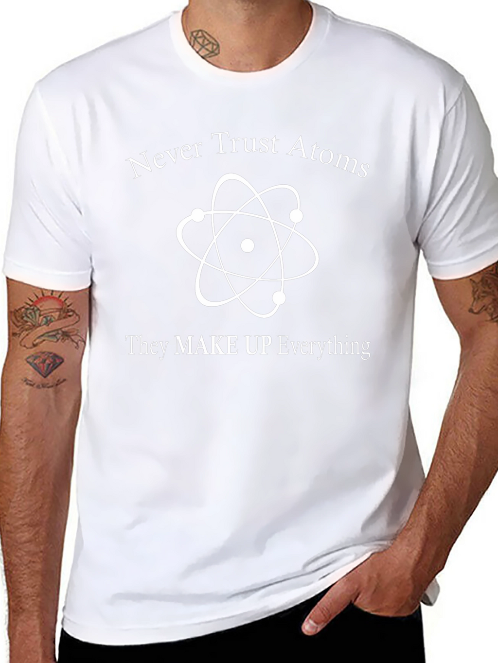 Never Trust Atoms Funny Science T-Shirt