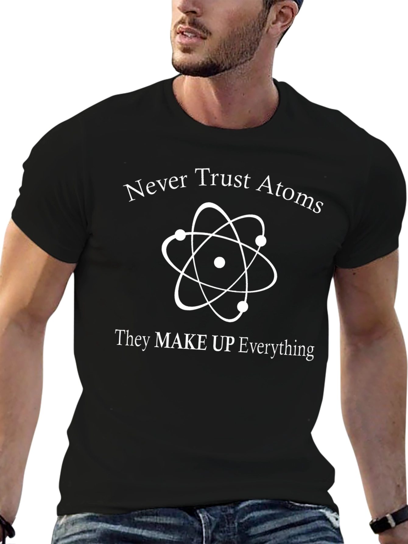 Never Trust Atoms Funny Science T-Shirt