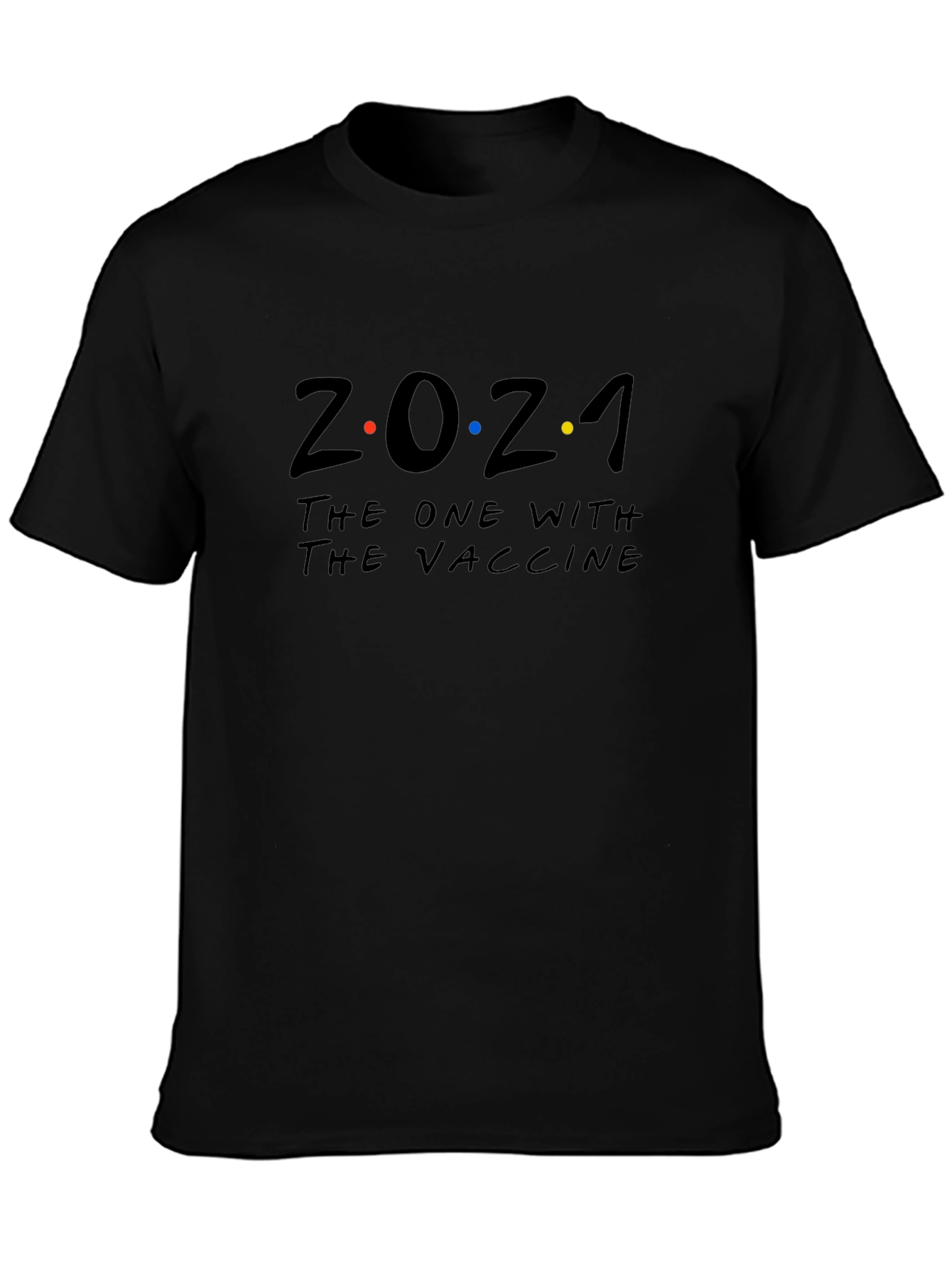 2021 The One With The Vaccine Black T-Shirt