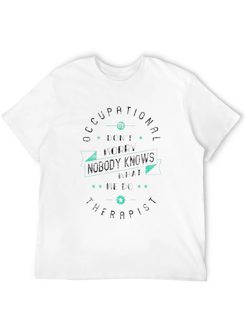 Occupational Therapist Novelty T-Shirt