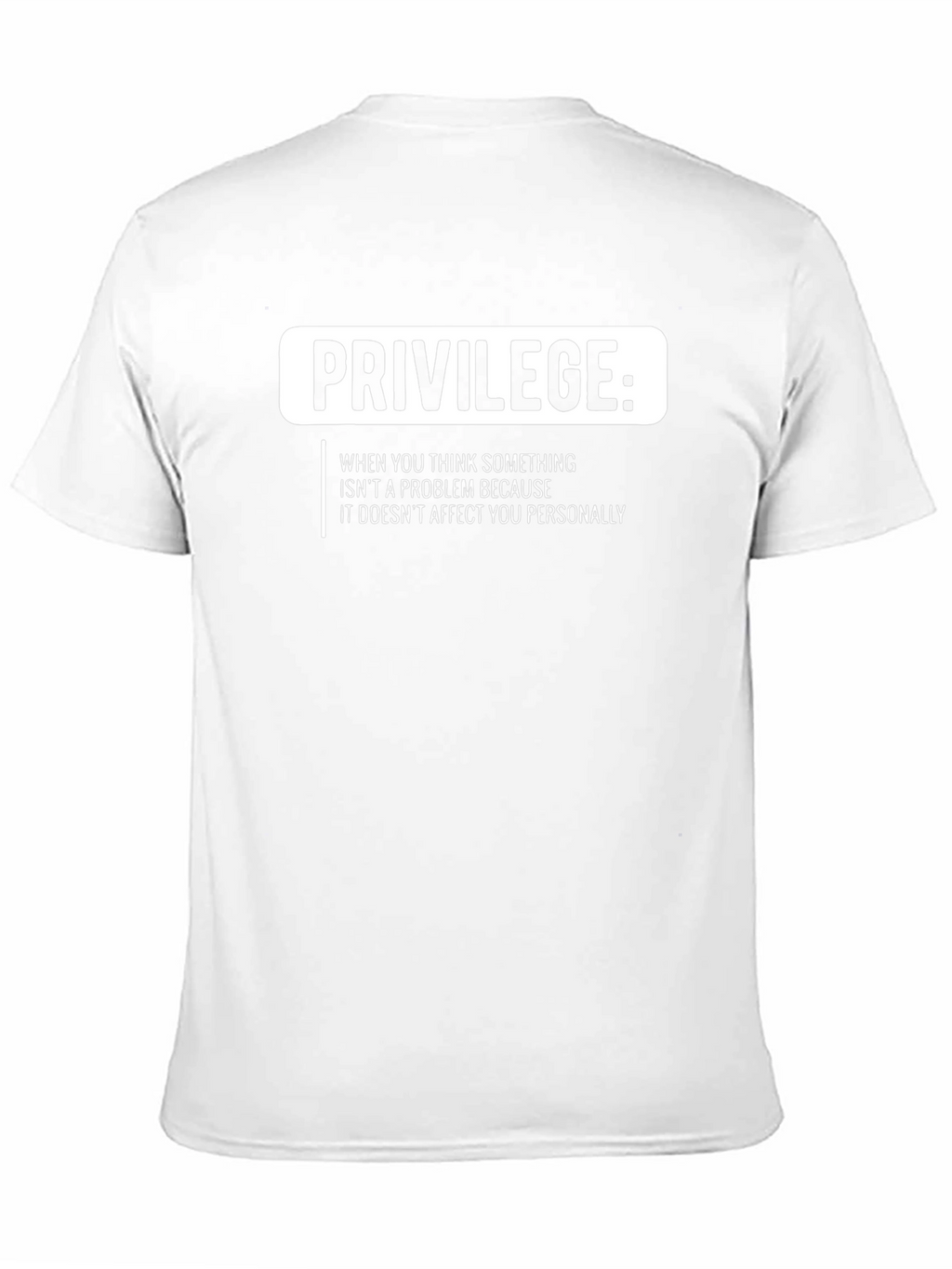 Privilege T-Shirt: Social Justice Statement Tee