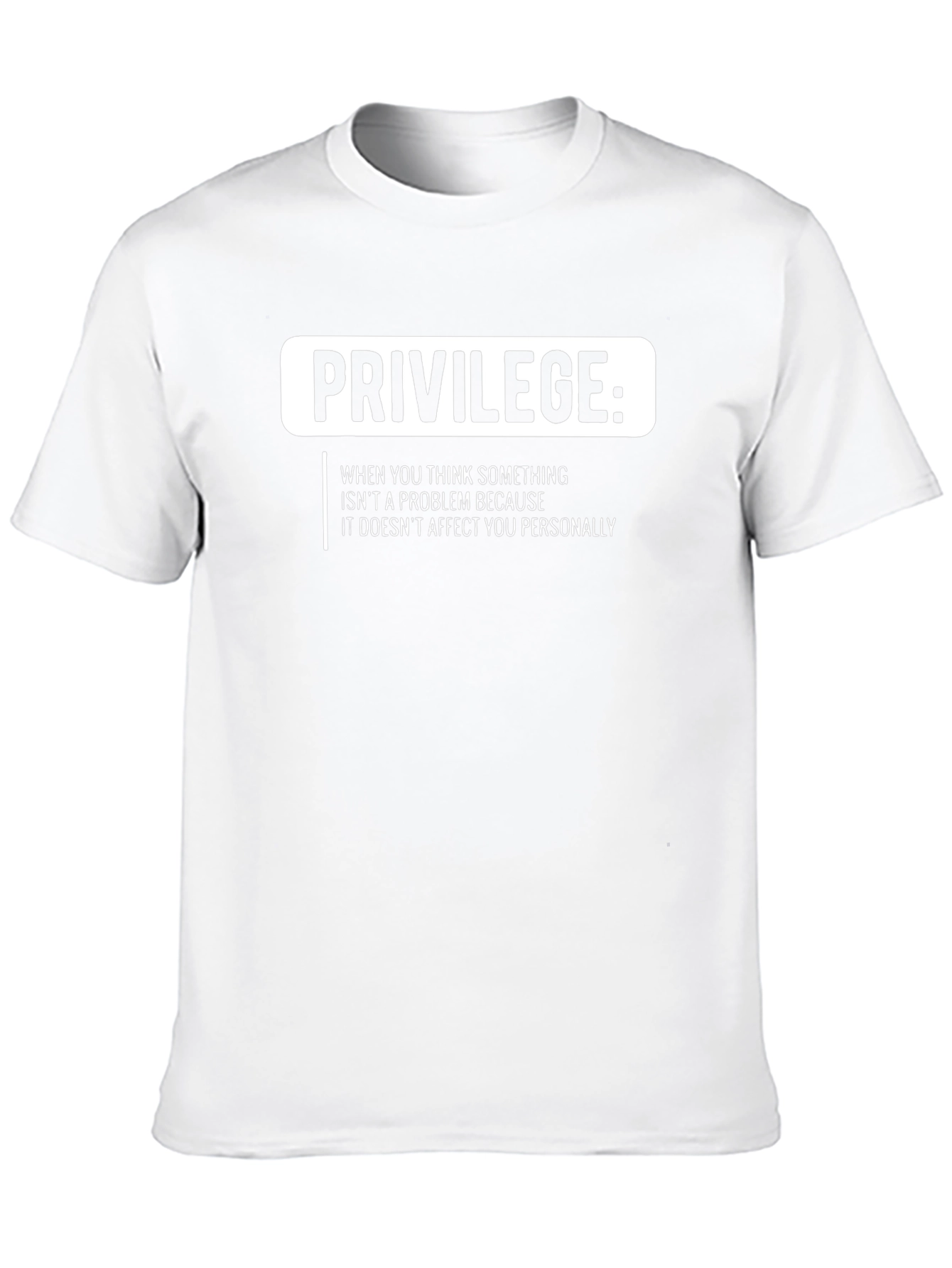 Privilege T-Shirt: Social Justice Statement Tee