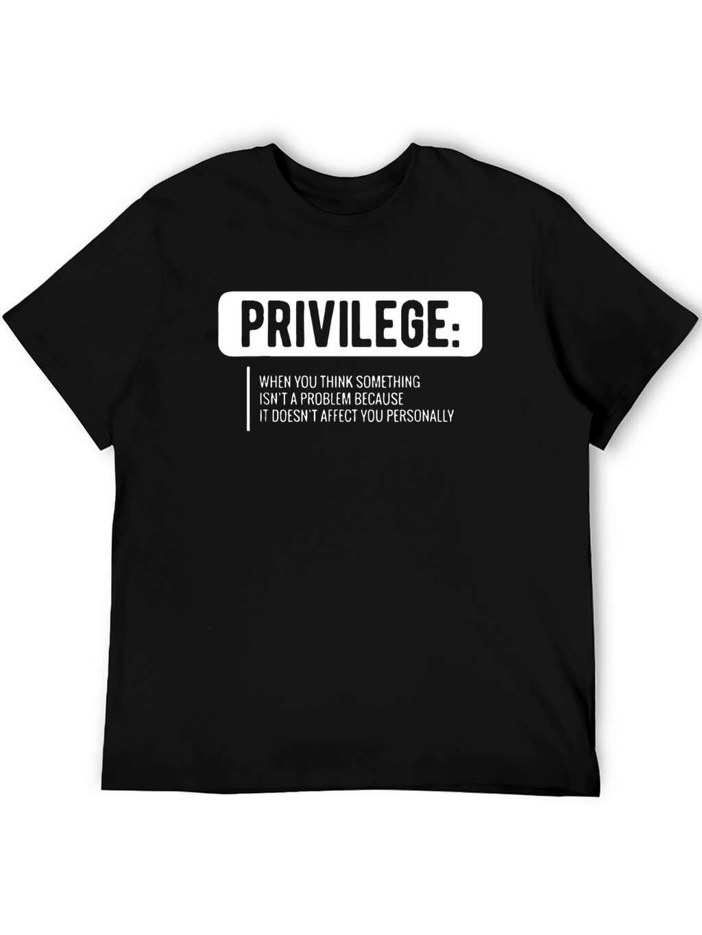 Privilege T-Shirt: Social Justice Statement Tee