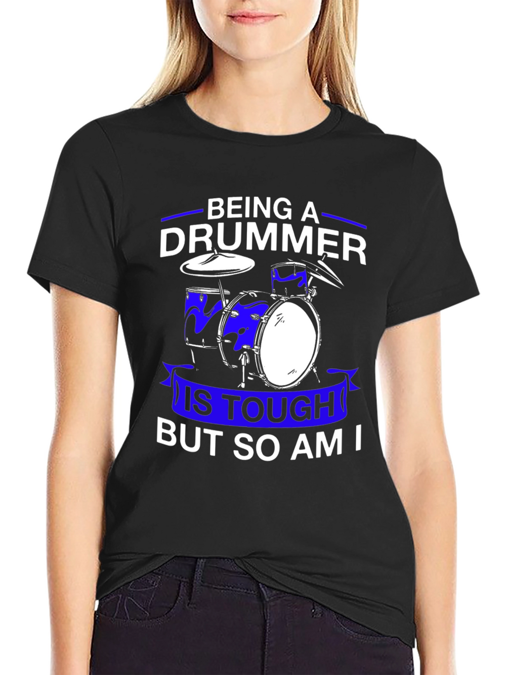 Drummer T-Shirt: Being A Drummer Is Tough