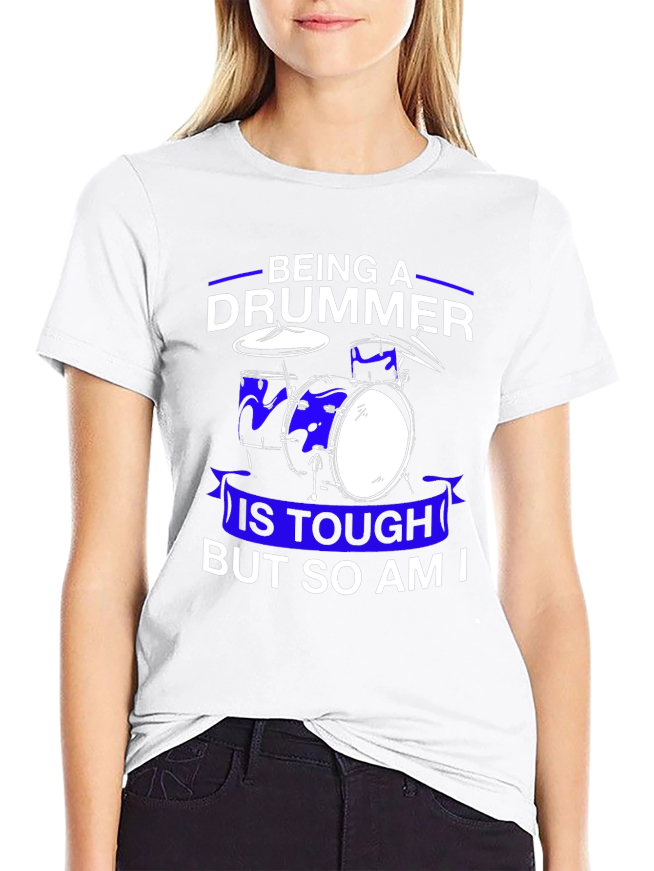 Drummer T-Shirt: Being A Drummer Is Tough