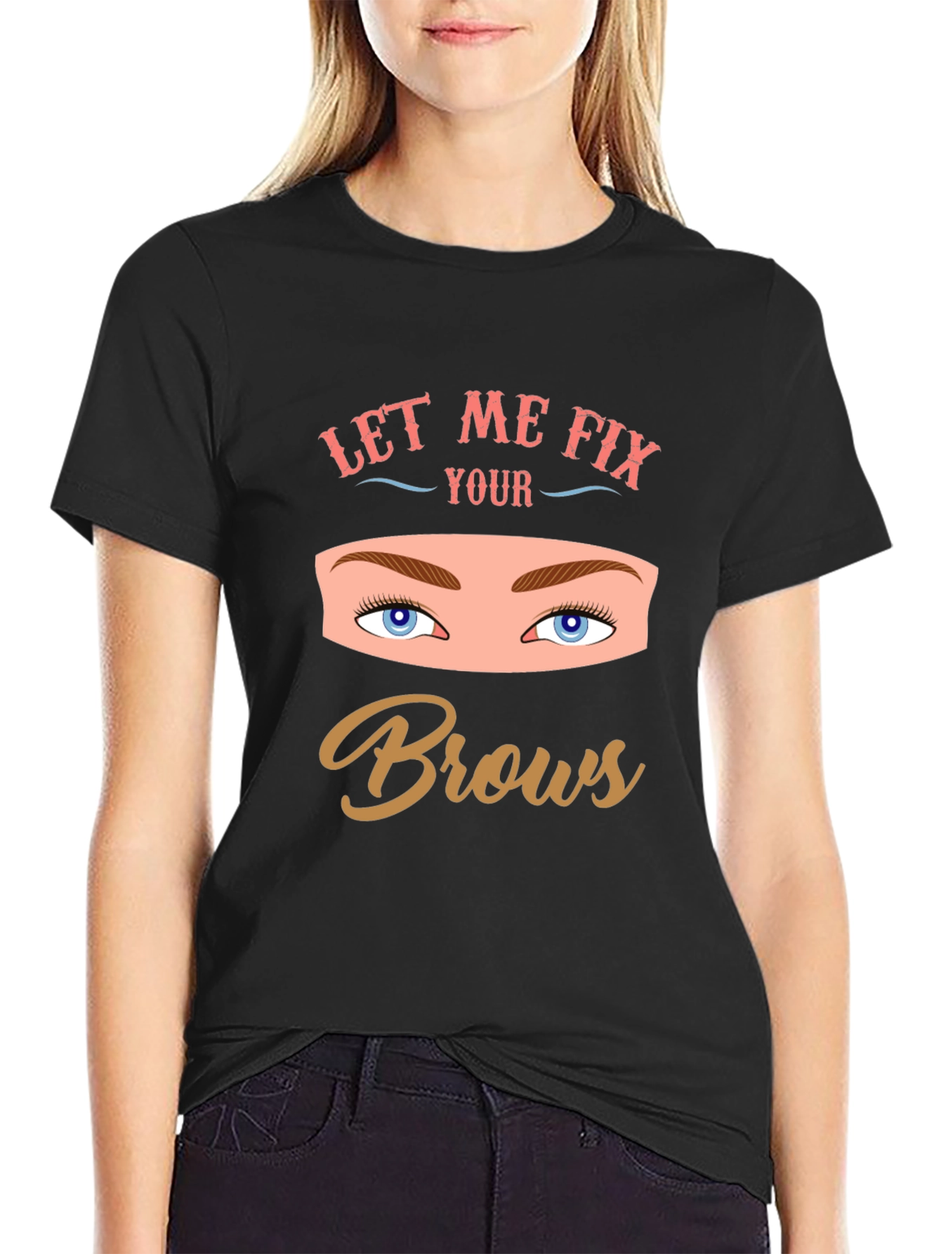 Let Me Fix Your Brows Graphic Tee