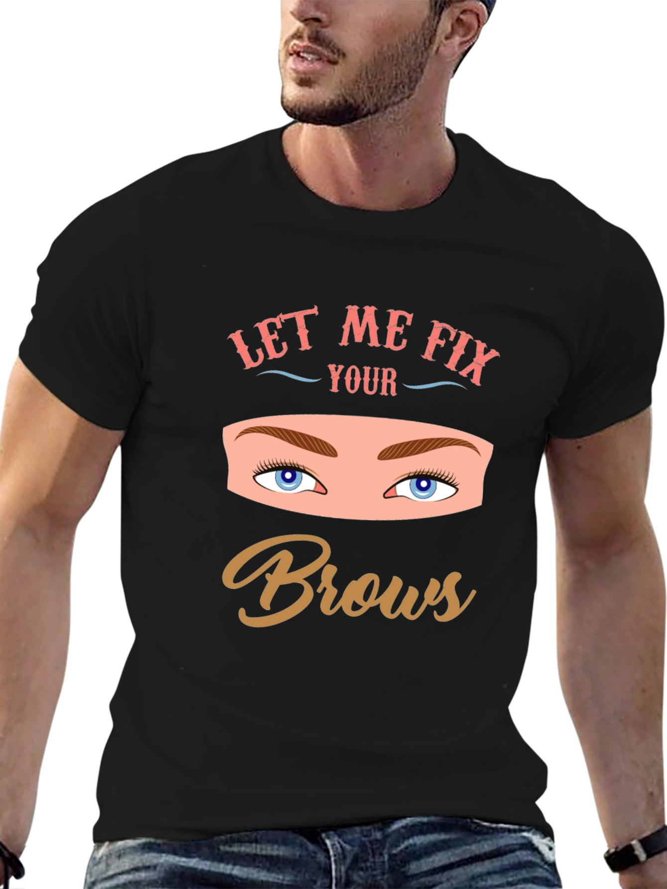 Let Me Fix Your Brows Graphic Tee