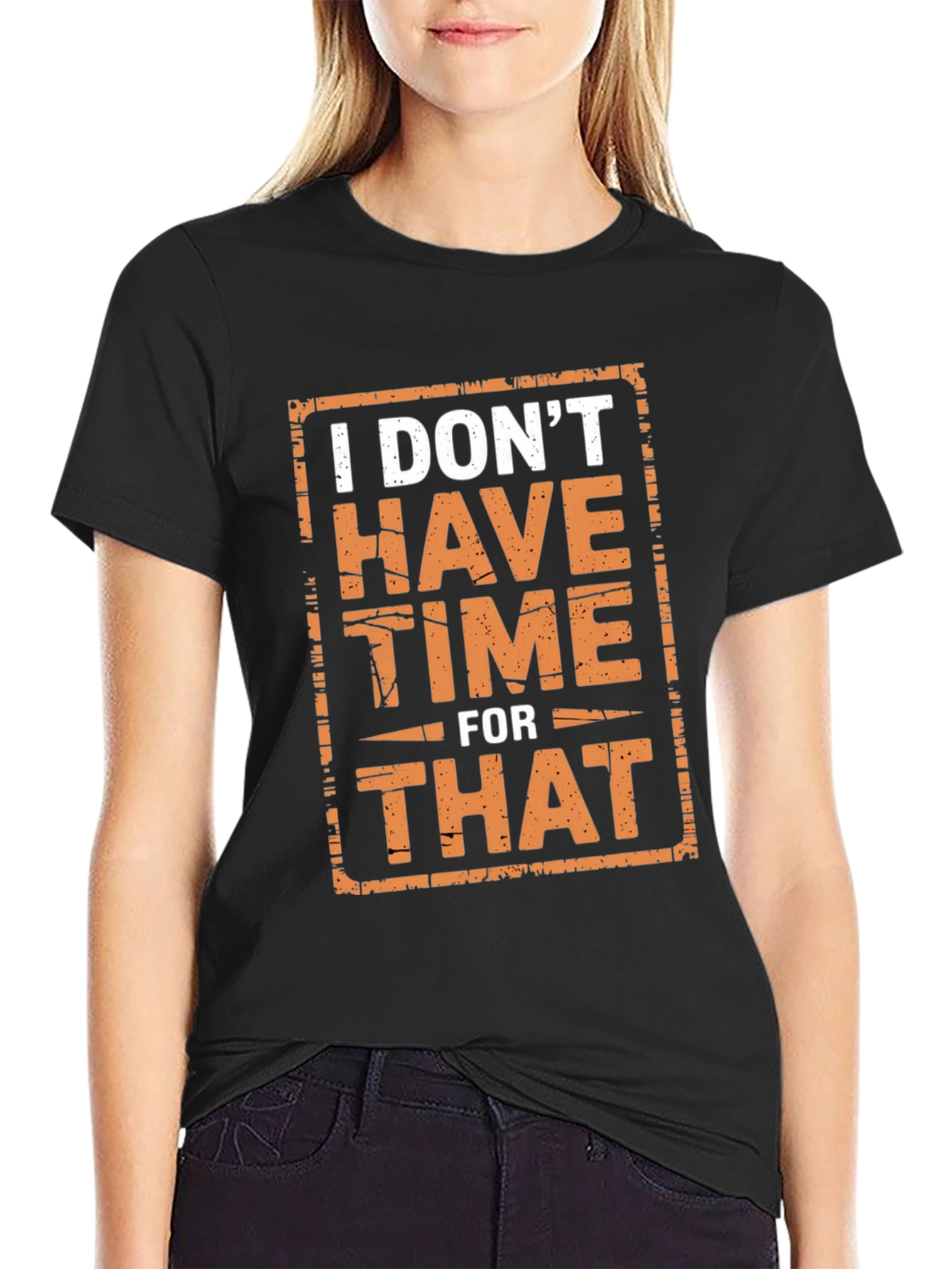 Funny I Dont Have Time For That Graphic T-Shirt