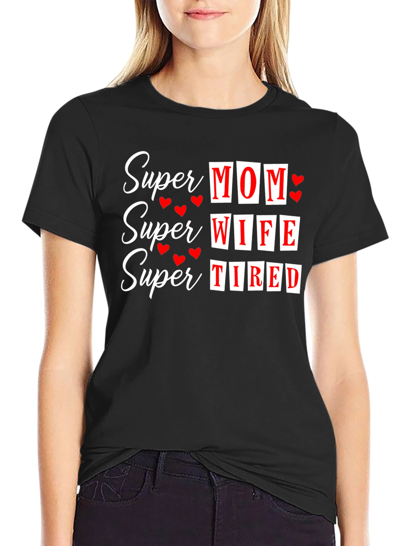 Super Mom Wife Tired Graphic T-Shirt - Black