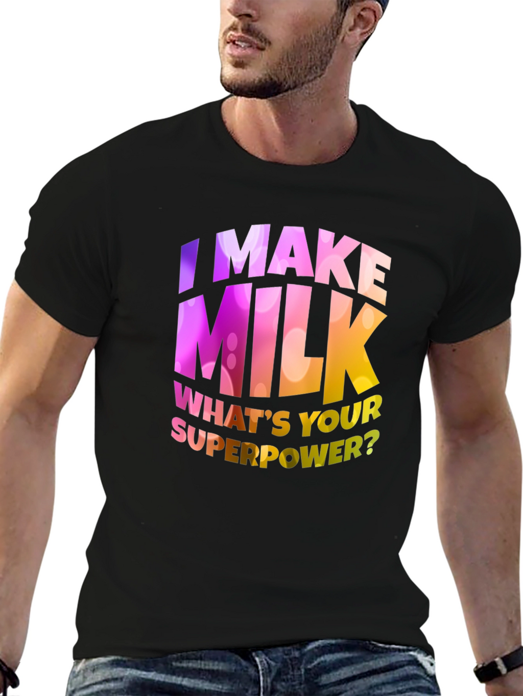 I Make Milk Whats Your Superpower T-Shirt