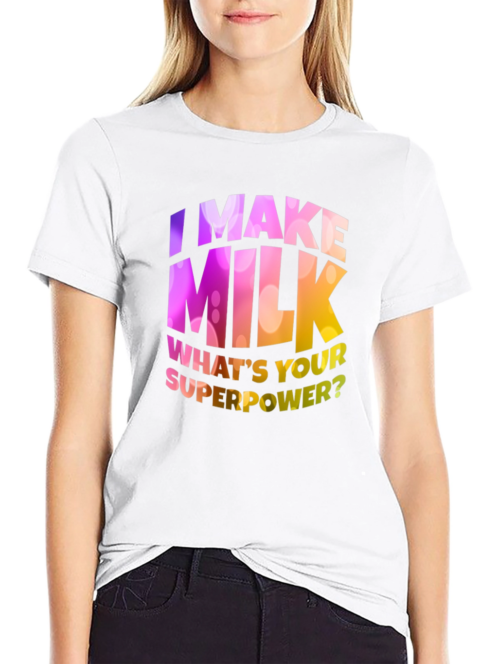 I Make Milk Whats Your Superpower T-Shirt