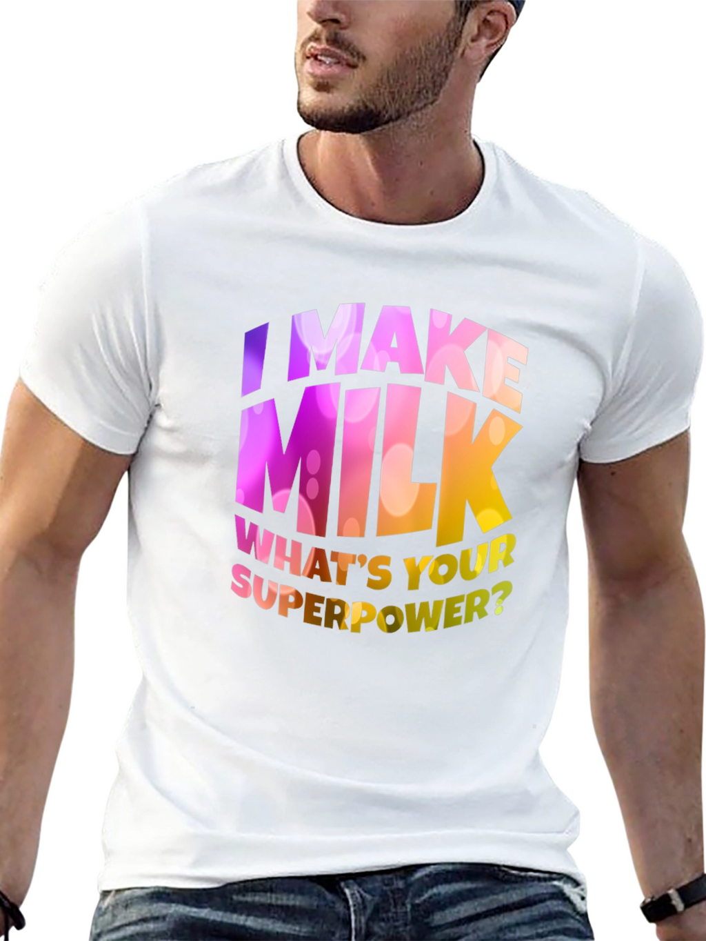 I Make Milk Whats Your Superpower T-Shirt