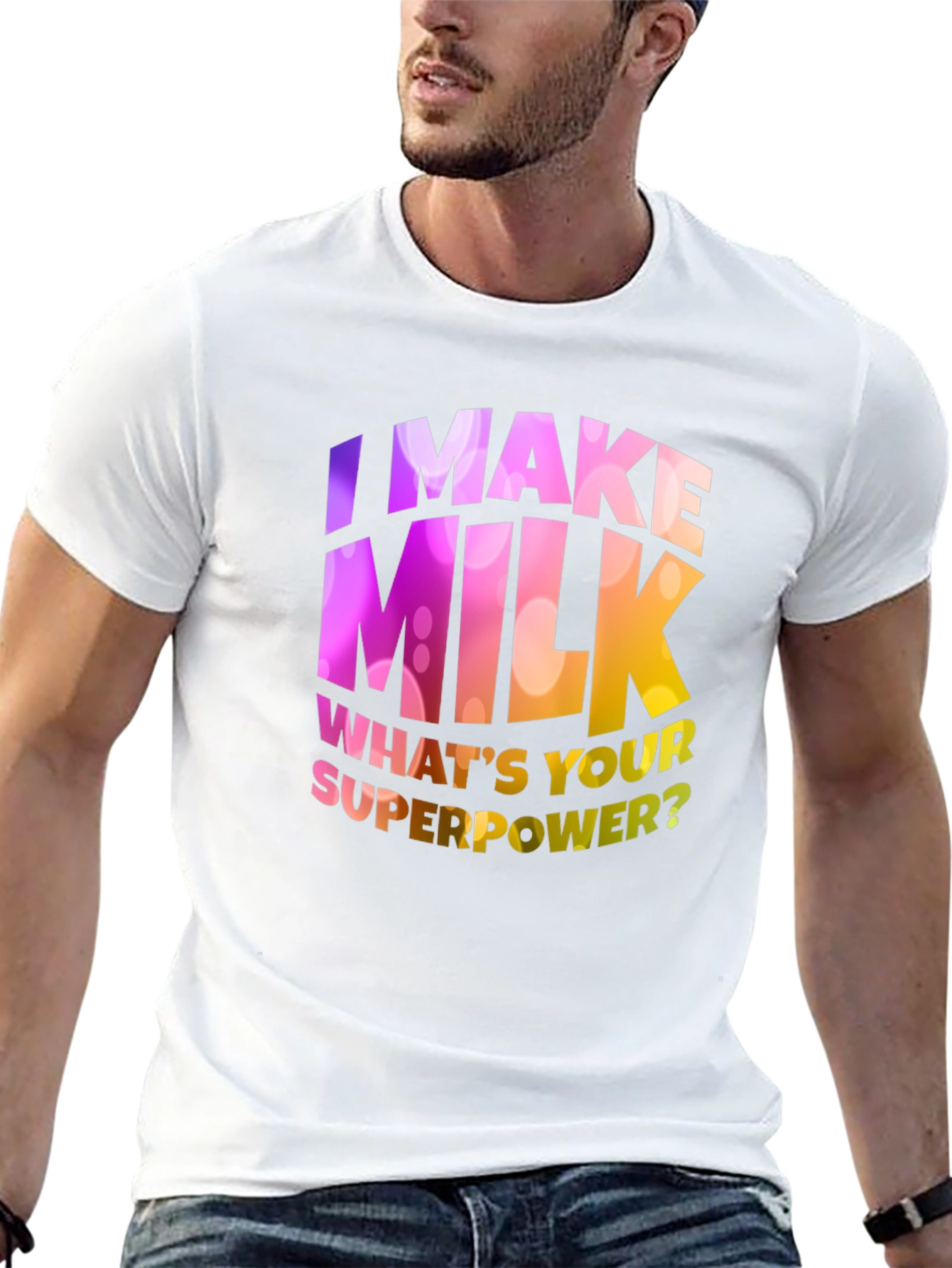 I Make Milk Whats Your Superpower T-Shirt