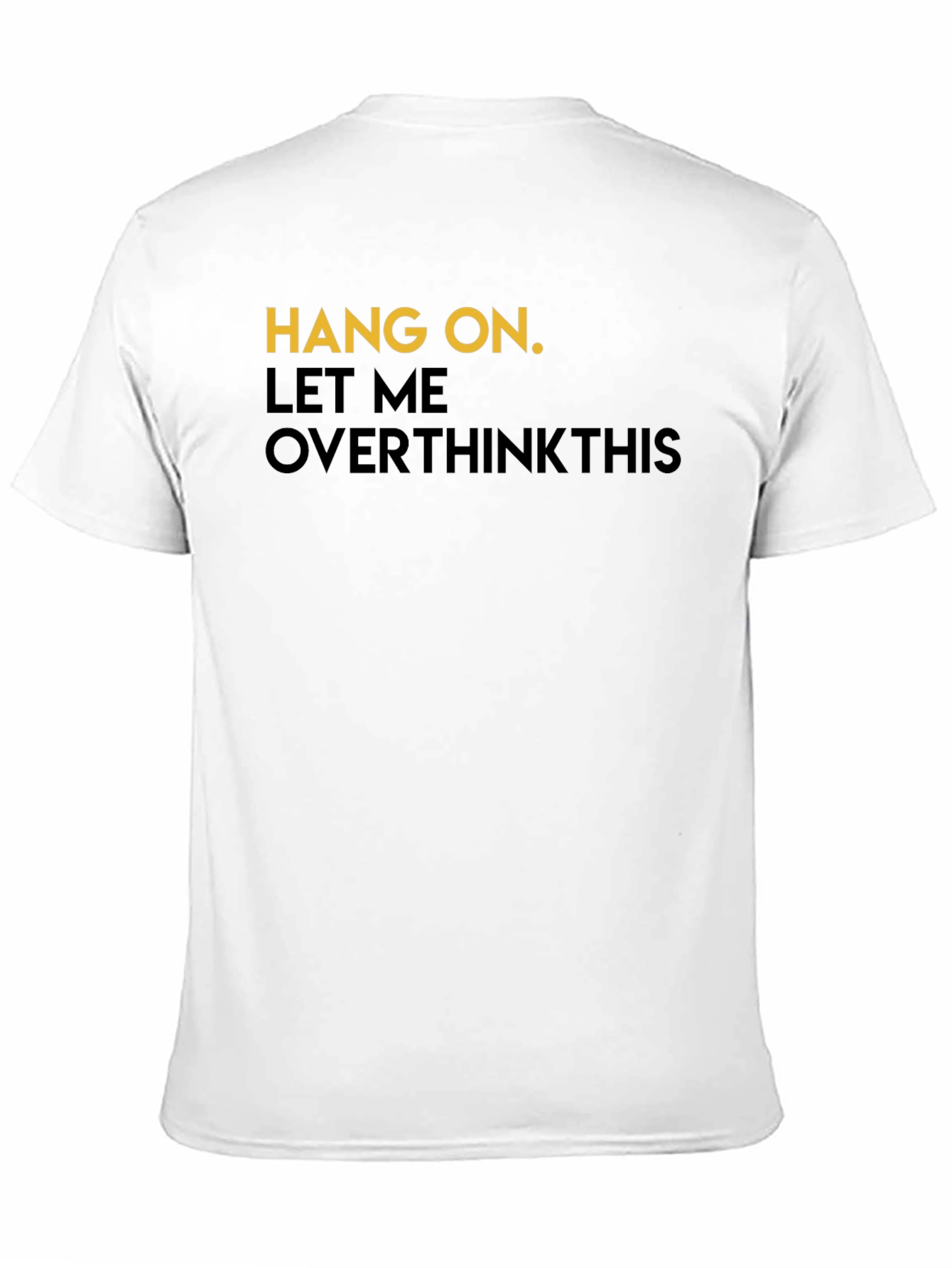 Hang On Overthink T-Shirt - Mens