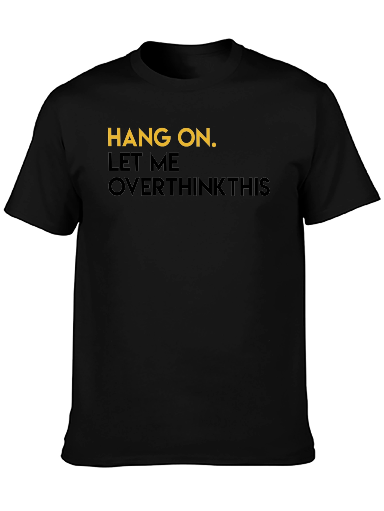 Hang On Overthink T-Shirt - Mens