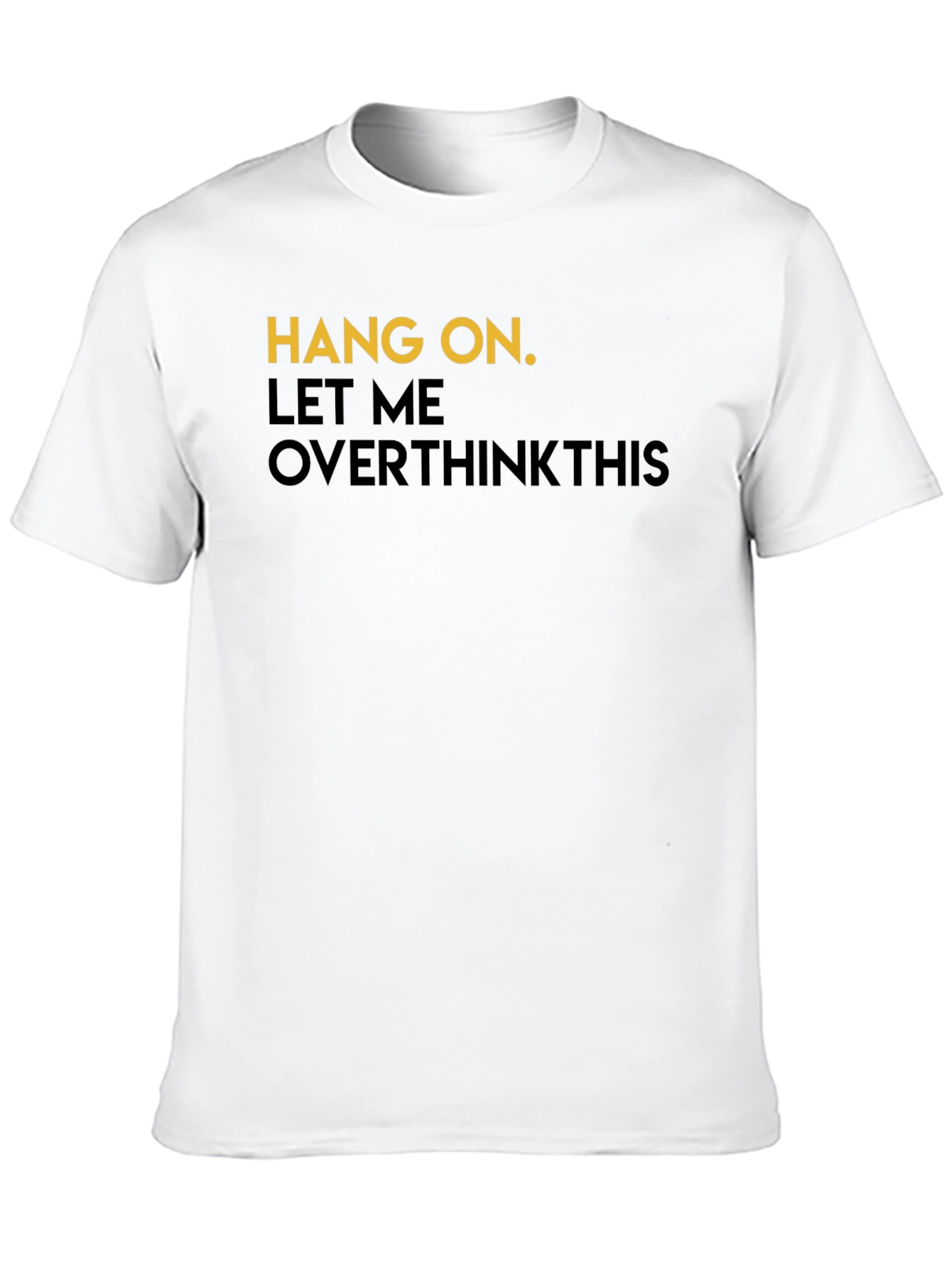 Hang On Overthink T-Shirt - Mens