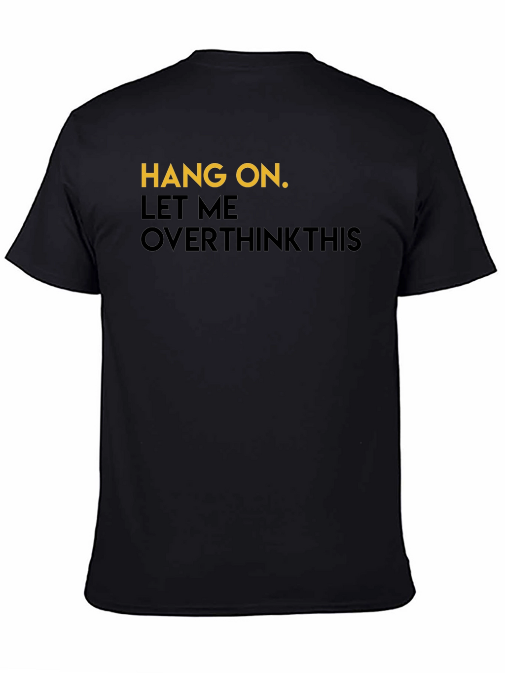 Hang On Overthink T-Shirt - Mens