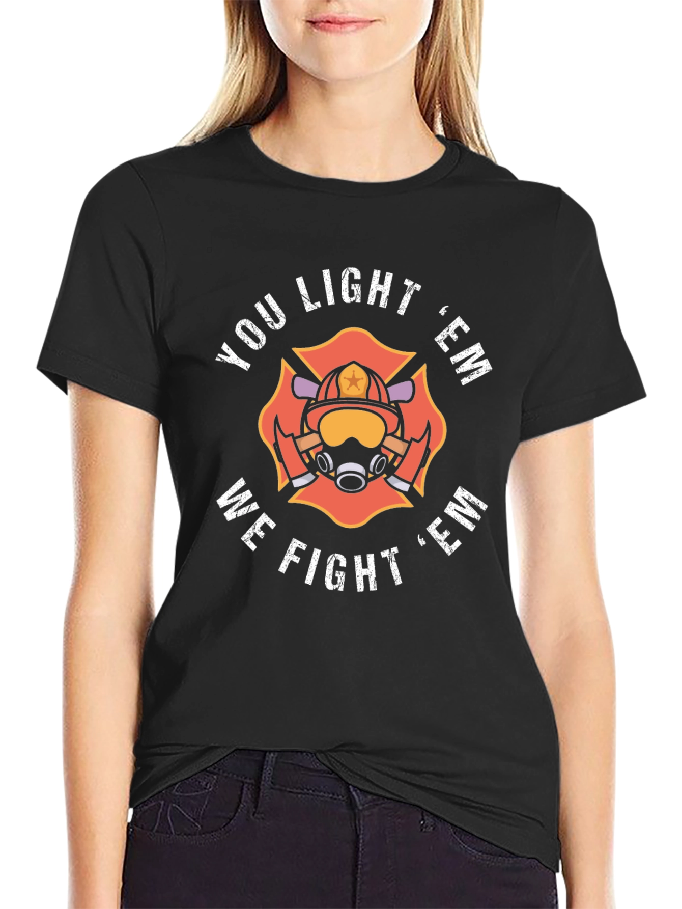 Firefighter Tee: You Light Em We Fight Em